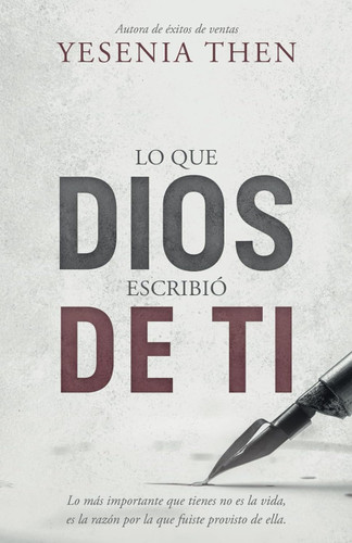 Lo que Dios escribio de ti: Dios escribio un libro que tiene tu nombre