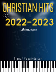Christian Hits of 2022-2023 Sheet Music: Top Hit 20 Songs for