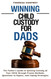 Winning Child Custody for Dads