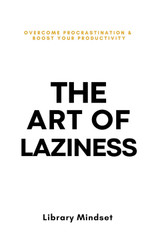 The Art of Laziness