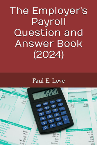 The Employer's Payroll Question and Answer Book (2024)