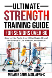 Ultimate Strength Training Guide for Seniors Over 60