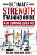 Ultimate Strength Training Guide for Seniors Over 60