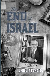 The End of Israel: Dispatches from a Path to Catastrophe