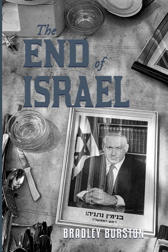 The End of Israel: Dispatches from a Path to Catastrophe