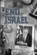 The End of Israel: Dispatches from a Path to Catastrophe