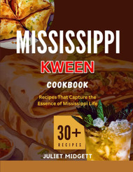 Mississippi Kween Cookbook: Recipes That Capture the Essence of