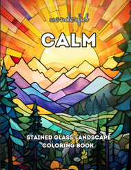 Wonderful Calm: A Stained Glass Relaxing and Calming Coloring Book