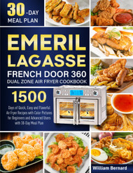 Emeril Lagasse French Door 360 Dual Zone Air Fryer Cookbook