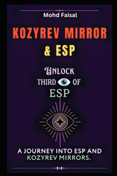 Kozyrev Mirror and ESP: Unlock Third Eye of ESP- A Journey into ESP