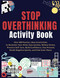 Stop Overthinking Activity Book