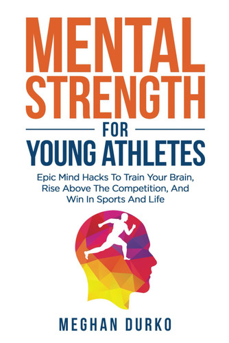 Mental Strength for Young Athletes