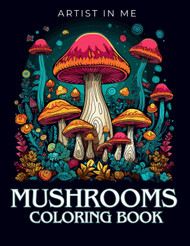 Mushrooms: Adult & teen coloring pages a world of color a world of