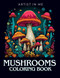 Mushrooms: Adult & teen coloring pages a world of color a world of