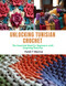 Unlocking Tunisian Crochet: The Essential Book for Beginners with