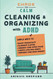 Chaos to Calm: Cleaning and Organizing with ADHD: Simple Ways To: