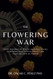 The Flowering War: Toltec Teachings on Healing Ancestral Trauma