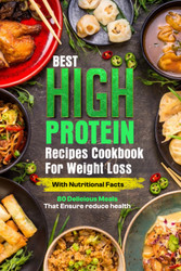 Best High Protein Recipes Cookbook for Weight Loss with Nutritional