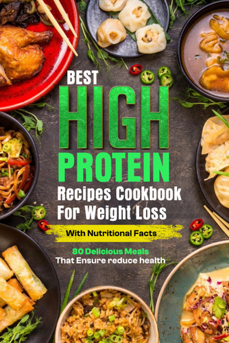 Best High Protein Recipes Cookbook for Weight Loss with Nutritional