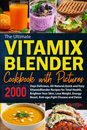 The Ultimate Vitamix Blender Cookbook with Pictures