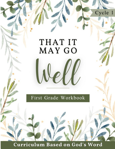 Cycle 1 1st Grade Student Workbook- That It May Go Well: Homeschool