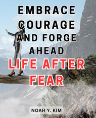 Embrace Courage and Forge Ahead