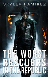 The Worst Rescuers in the Republic (Dumb Luck and Dead Heroes)