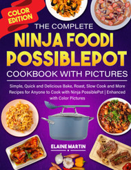 The Complete Ninja Foodi PossiblePot Cookbook with Pictures