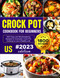 Crock Pot Cookbook for Beginners 2024