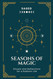 Seasons of Magic: Rituals and Reflections for a Radiant Life