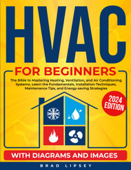 HVAC for Beginners: The Bible to Mastering Heating Ventilation and