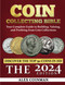 Coin Collecting Bible 2024: Your Complete Guide to Building Valuing
