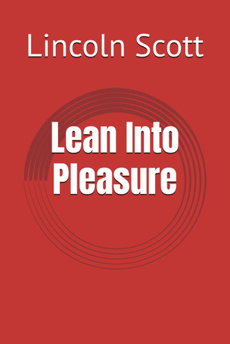 Lean Into Pleasure