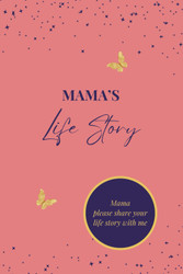 Mama's Life Story: A Guided Memory and Keepsake Journal to Capture