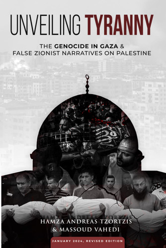 Unveiling Tyranny: The Genocide in Gaza & False Zionist Narratives on