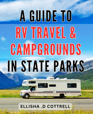 A Guide To RV Travel & Campgrounds In State Parks