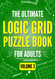 The Ultimate Logic Grid Puzzle Book for Adults Volume 3