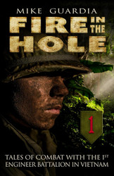 Fire in the Hole: Tales of Combat with the 1st Engineer Battalion in