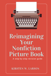 Reimagining Your Nonfiction Picture Book