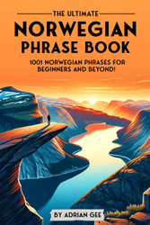 The Ultimate Norwegian Phrase Book: 1001 Norwegian Phrases for