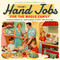 Hand Jobs for the Whole Family (Cancelled Children's Books) Hand Jobs for the Whole Family (Cancelled Children's Books)