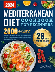 Mediterranean Diet Cookbook for Beginners 2024