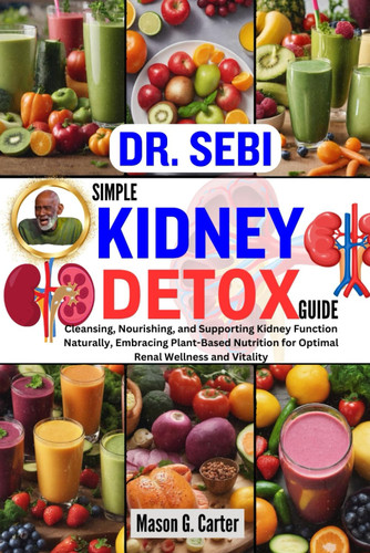 Dr. Sebi Simple Kidney Detox Guide