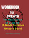 Workbook for Breath: the New Science of a Lost Art