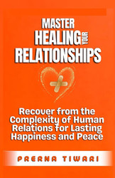 Master Healing Your Relationships