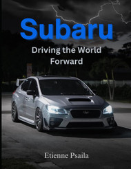 Subaru: Driving the World Forward: A Journey of Innovation Adventure