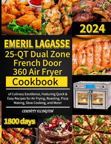 Emeril Lagasse 25-QT Dual Zone French Door 360 Air Fryer Cookbook