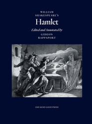 William Shakespeare's Hamlet Edited and Annotated by Gideon Rappaport