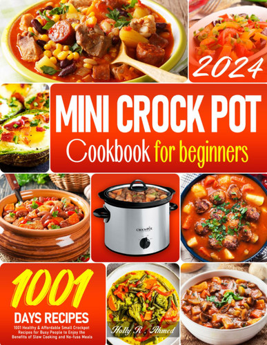 The Complete Mini Crock Pot Cookbook for Beginners