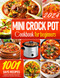 The Complete Mini Crock Pot Cookbook for Beginners